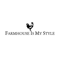 Farmhouse Is My Style